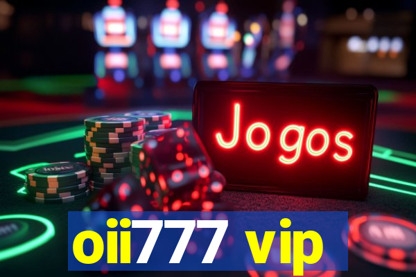 oii777 vip